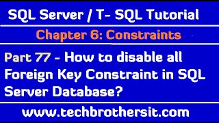 How to disable all Foreign Key Constraint in SQL Server DatabaseSQL Server  TSQL Tutorial Part 77 [upl. by Remled]