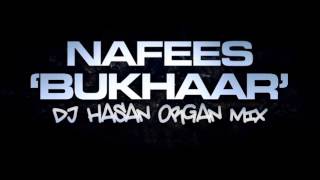 BUKHAAR  Nafees Singer  DJ Hasan  Organ Mix  OFFICIAL REMIX [upl. by Cointon]