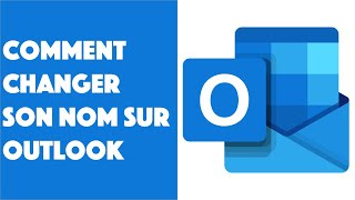 Comment changer son nom sur Outlook [upl. by Coombs]