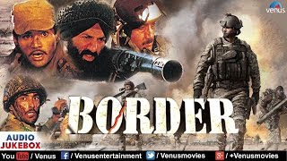 Border Audio Jukebox  Sunny Deol Sunil Shetty Akshaye Khanna [upl. by Aniahs539]