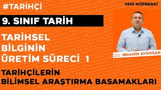 9Sınıf Tarih Yeni Müfredat  Tarihsel Bilginin Üretim Süreci 1 [upl. by Rosane]