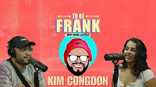 To Be Frank Podcast 1 Kim Congdon [upl. by Xanthe609]