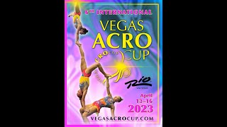 Vegas Acro Cup 2023  Day 3 Venue 1 [upl. by Petr]