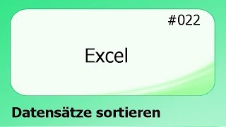 Excel 022 TabellenDatensätze sortieren deutsch [upl. by Annoed]