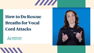 How to Do Rescue Breaths for Vocal Cord Attacks  Nemours Childrens Health [upl. by Ziguard]