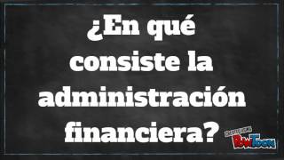 POR QUE ESTUDIAR ADMINISTRACIÓN FINANCIERA [upl. by Ermey347]