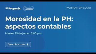 WEBINAR  Morosidad en la PH aspectos contables [upl. by Itsrejk]