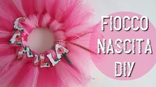 Fiocco Nascita in Tulle ♦ Tutorial Facile♦ Birth wreath Super Easy ☆ Serena [upl. by Femmine]