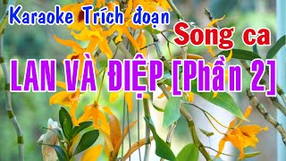 Karaoke Trích đoạn LAN VÀ ĐIỆP  SONG CA PHẦN 2 MỚI [upl. by Margeaux]