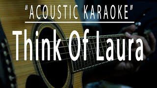 Think of Laura  Acoustic karaoke Christopher Cross [upl. by Iharas]