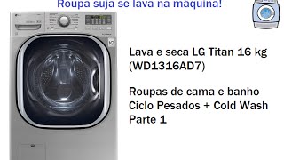 Lava e seca LG Titan 16 kg WD1316AD7  Pesados  Cold Wash lavagem e secagem Parte 1 [upl. by Aranat159]