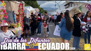 ♥️ Ibarra Ecuador  🤍 DIA DE LOS DIFUNTOS  4k ibarra ecuador tour [upl. by Enner]