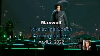 Maxwell Capital One Arena Washington DC  Lake By The Ocean  April 2 2022 [upl. by Nadnarb]