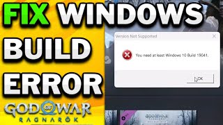 Fix God Of War Ragnarok Error You Need At Least Windows 10 Build 19041 [upl. by Arret]