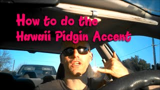 How to Perform The Hawaii Pidgin Accent [upl. by Alverson]