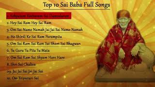 NONSTOP 10 Sai Baba Songs  Achyutam Keshavam  Om Sai Namo Namah  SAI AASHIRWAD [upl. by Lrem]