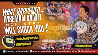 WHAT HAPPENED IN WISEMAN DANIEL MINISTRY WILL SHOCK YOU Sunday Rebroadcast 3RD DECEMBER 2023 [upl. by Klug419]