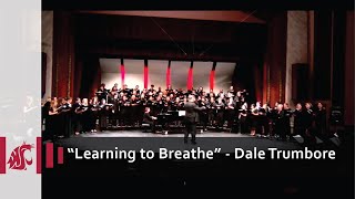 Learning to Breathe  Dale Trumbore  WSU Choirs and Palouse Choral Society [upl. by Iy]