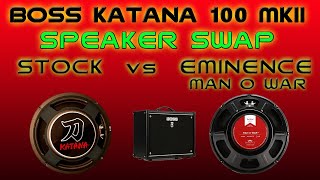 Boss Katana 100 Mk2 Speaker Swap Stock Vs Eminence Man O War bosskatana eminence speaker [upl. by Anavlis688]