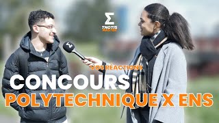 CONCOURS POLYTECHNIQUE X ENS  VOS RÉACTIONS [upl. by Anirazc]