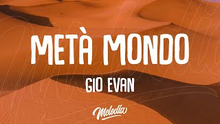 Gio Evan  Metà mondo Testo  Lyrics [upl. by Longo]