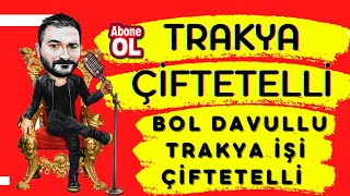 Trakya Çiftetelli 2022  Trakya Düğünlerine Özel  Bol Davullu Trakya işi Çiftetelli [upl. by Tirrag49]