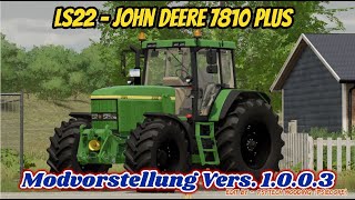 LS22FS22 🚜 John Deere 7810 plus  Vers 1003 Modvorstellung [upl. by Helbonna]