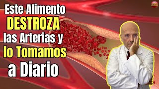 🆘 ESTE ALIMENTO DESTROZA LAS ARTERIAS Y LO TOMAMOS A DIARIO 🆘 [upl. by Locke]