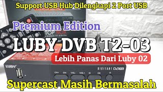 Review Luby DVB T2 03 Versi Terbaru Edisi Premium Design Elegan Gambar Bening Suara Tidak Pecah [upl. by Wilcox38]