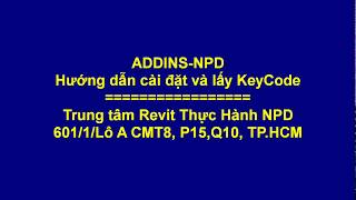 Cài đặt và nhận KeyCode AddinsNPD Trung Tâm Revit Thực Hành NPD [upl. by Bazil]