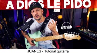 JUANES  A Dios Le Pido  análisis  tutorial del arreglo de guitarra [upl. by Corel]