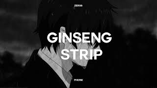 GINSENG STRIP 2022  PHONK REMIX [upl. by Ahsinnod]