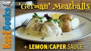 German Meatballs  Konigsberger Klopse  With Lemon Caper Sauce [upl. by Madeline]