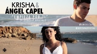 Krisha y Ángel Capel  Empieza por ti Videoclip Oficial [upl. by Coral23]