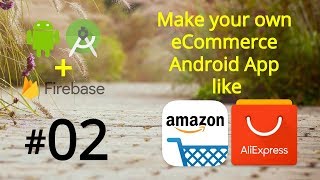 Connect Android App with Firebase Database  Make an Android App like Amazon amp Ali Express [upl. by Ahtebbat]