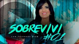 FERNANDA BRUM  SOBREVIVI 01 [upl. by Romain]