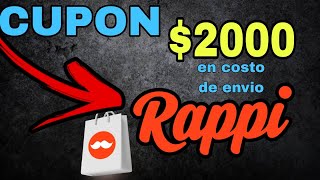 CUPON DE 2000 PESOS EN COSTO DE ENVIO EN RAPPI cuponesgratis rappi prime [upl. by Wolfort961]