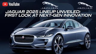 Jaguar 2025 Lineup Unveiled First Look at NextGen Innovation [upl. by Timofei356]