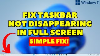 Taskbar Not Hiding in Full Screen Mode in Windows 11  Simple fix [upl. by Aziza]