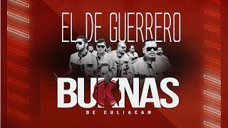 Buknas De Culiacan  El De Guerrero Letras Oficial [upl. by Sven]