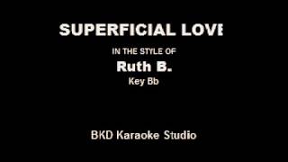 Superficial Love In the Style of Ruth B Karaoke with Lyrics [upl. by Annaul]