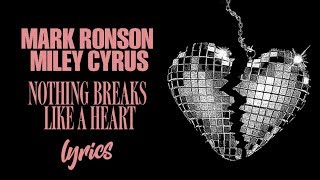 Mark Ronson feat Miley Cyrus  Nothing Breaks Like a Heart Lyrics [upl. by Ardnuat]