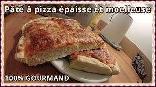 Pâte à pizza épaisse et moelleuse [upl. by Hartman]