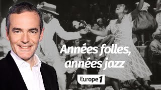 Au cœur de lHistoire Années folles années jazz Franck Ferrand [upl. by Aiykan]