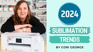 2024 Sublimation Trends Whats Coming in the New Year [upl. by Eirellam163]