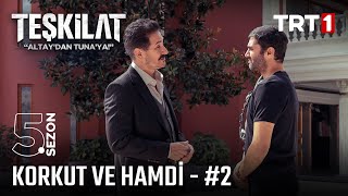 Korkut ve Hamdinin hikayesi 2  Teşkilat trt1 [upl. by Tana660]