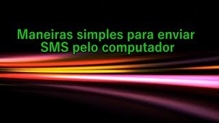 Maneiras simples para enviar SMS pelo computador [upl. by Yerok831]