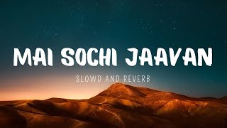 Main Socchi Jaavan SlowedReverb BurrahLofi song by AbhaysLofiWorld [upl. by Whittaker]