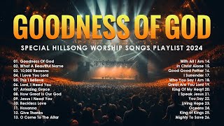 Best Praise and Worship Songs 2024  Special Hillsong Worship Songs Playlist 2024  Goodness Of God [upl. by Radcliffe]