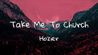 Hozier  Take Me To ChurchLyrics [upl. by Anoiek]